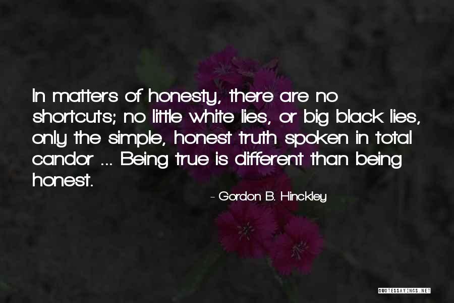 White Lies Quotes By Gordon B. Hinckley