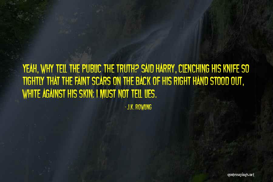 White Lies Quotes By J.K. Rowling White Lies Quotes By J.K. Rowling