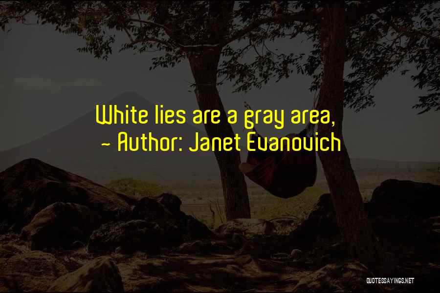 White Lies Quotes By Janet Evanovich
