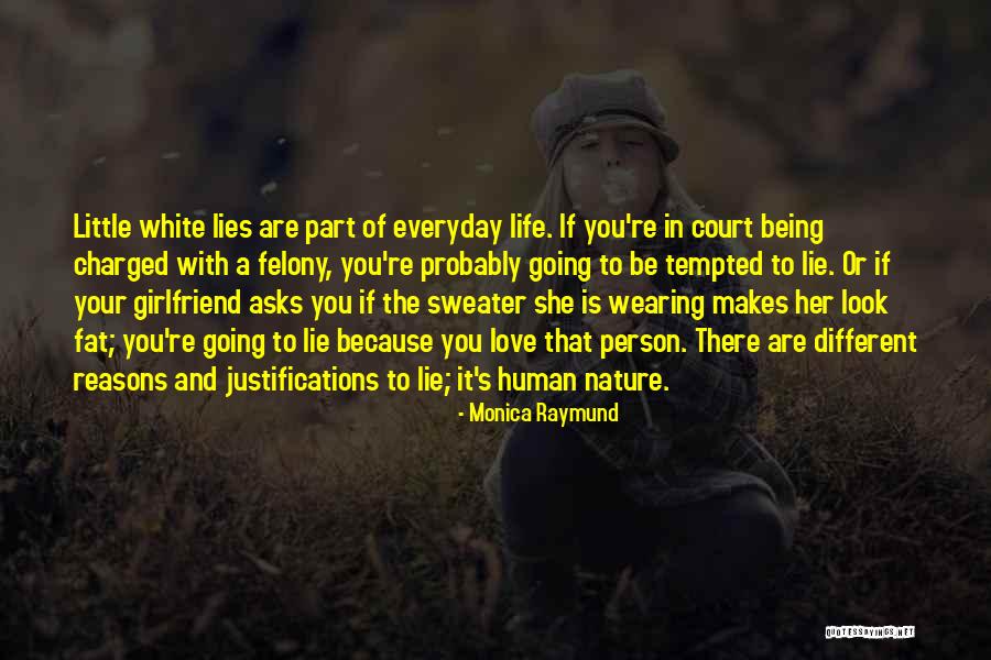 White Lies Quotes By Monica Raymund White Lies Quotes By Monica Raymund