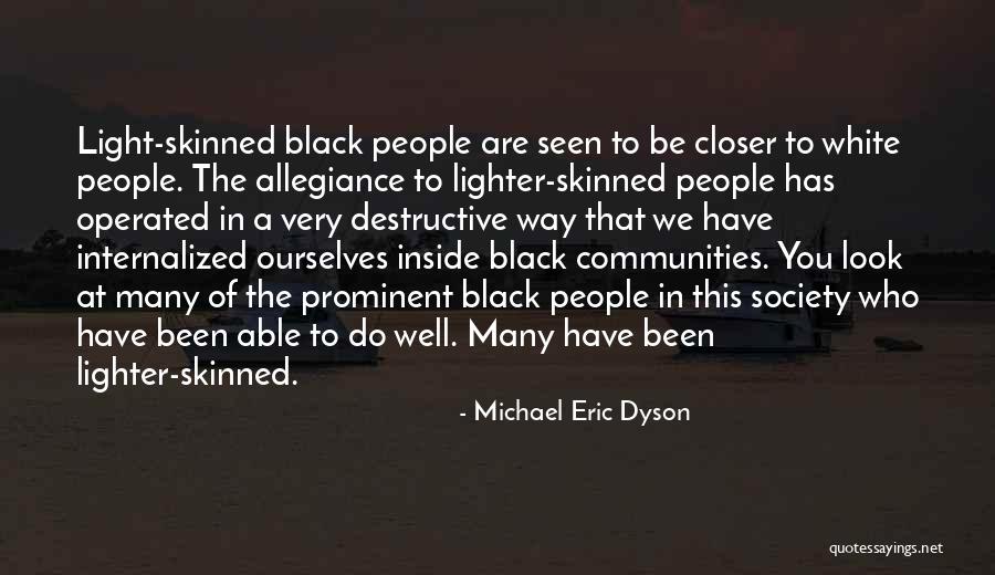 White Lighter Quotes By Michael Eric Dyson White Lighter Quotes By Michael Eric Dyson