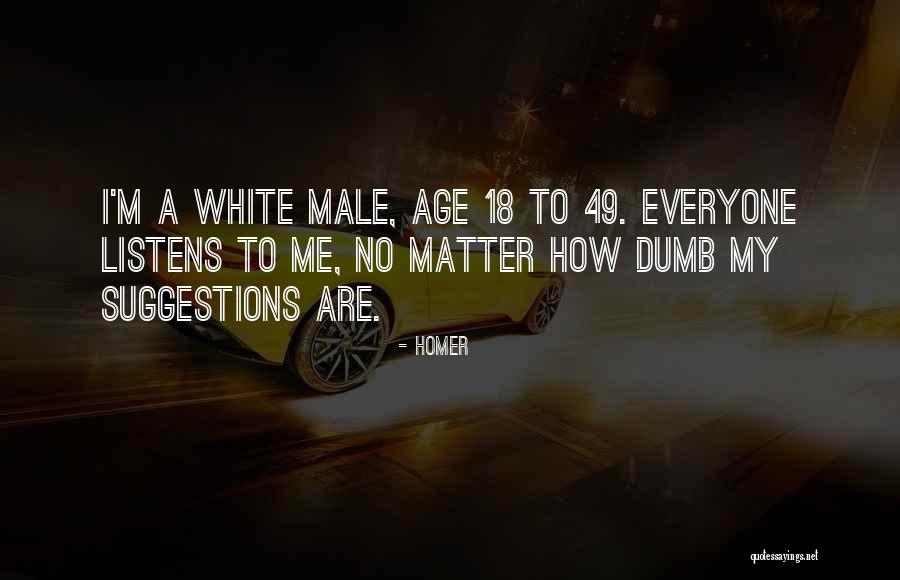 White Male Quotes By Homer White Male Quotes By Homer