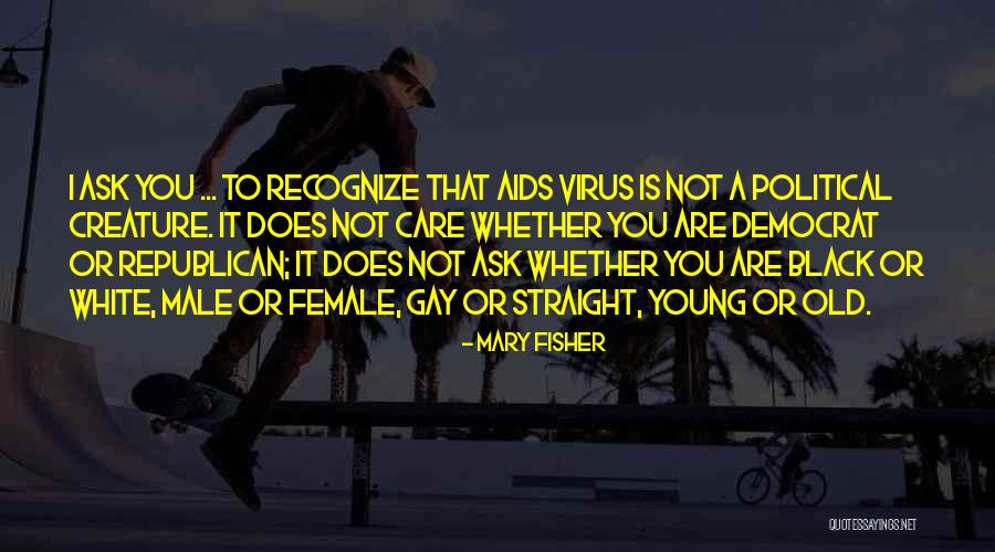 White Male Quotes By Mary Fisher White Male Quotes By Mary Fisher
