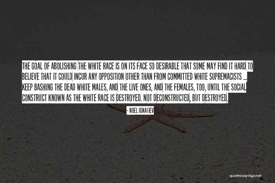 White Males Quotes By Noel Ignatiev