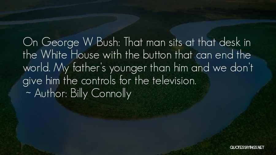 White Man's World Quotes By Billy Connolly