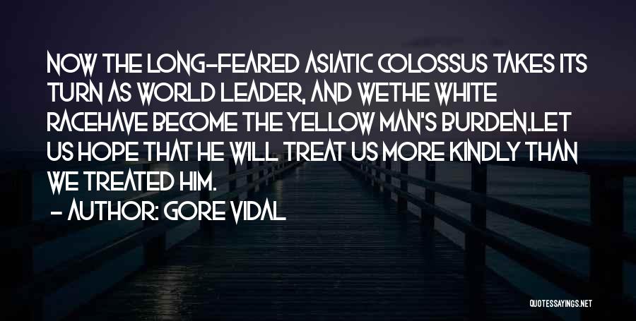 White Man's World Quotes By Gore Vidal