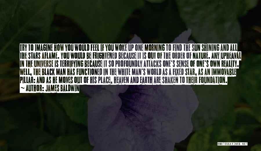 White Man's World Quotes By James Baldwin