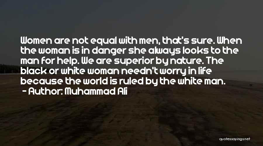 White Man's World Quotes By Muhammad Ali