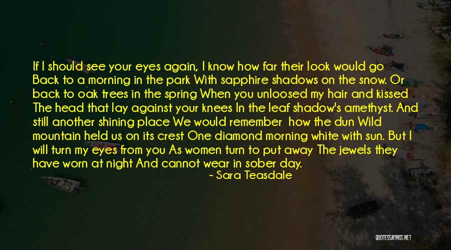 White Mountain Quotes By Sara Teasdale White Mountain Quotes By Sara Teasdale