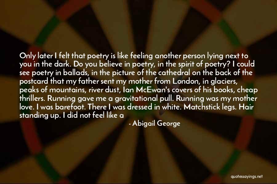 White Mountains Quotes By Abigail George White Mountains Quotes By Abigail George