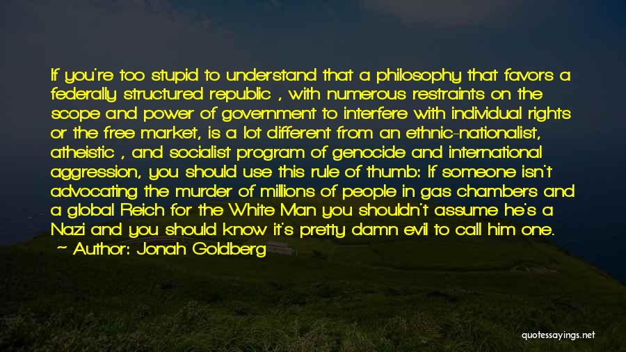 White Nationalist Quotes By Jonah Goldberg