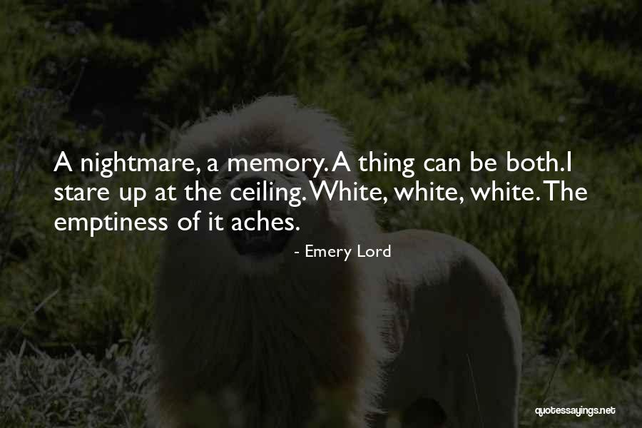 White Nightmare Quotes By Emery Lord White Nightmare Quotes By Emery Lord