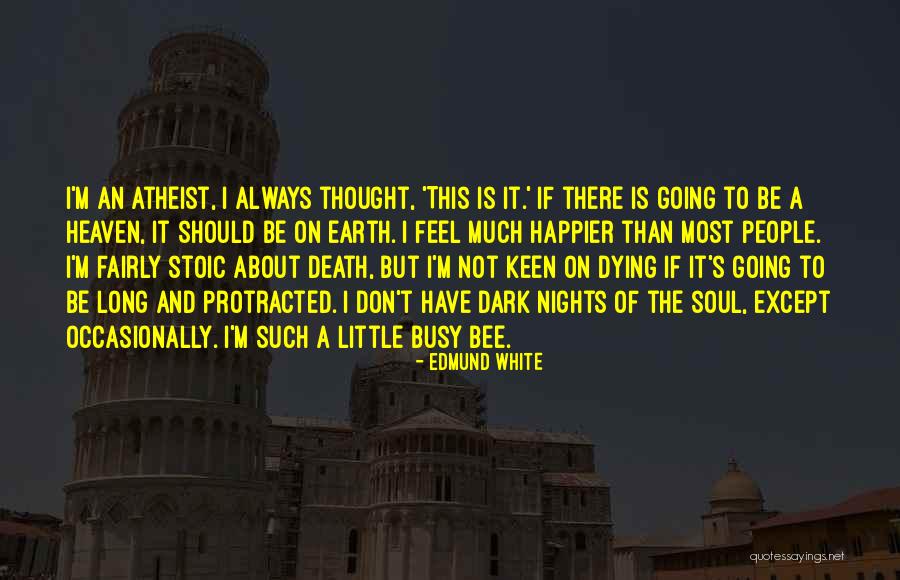 White Nights Quotes By Edmund White