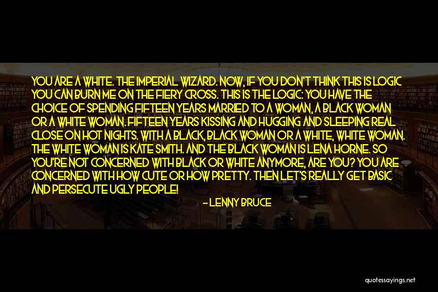 White Nights Quotes By Lenny Bruce