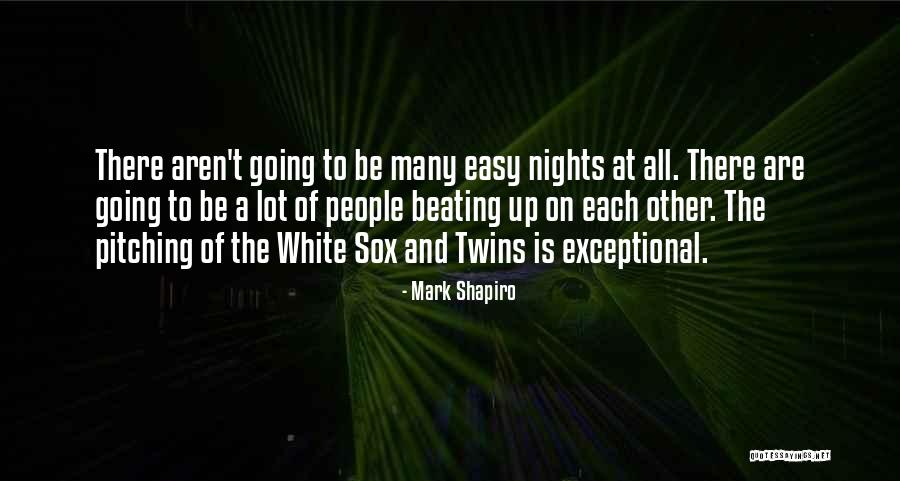 White Nights Quotes By Mark Shapiro