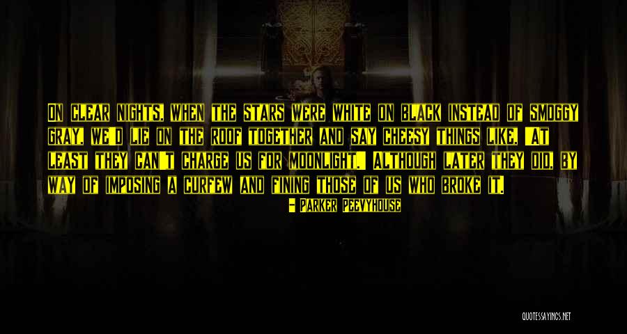 White Nights Quotes By Parker Peevyhouse