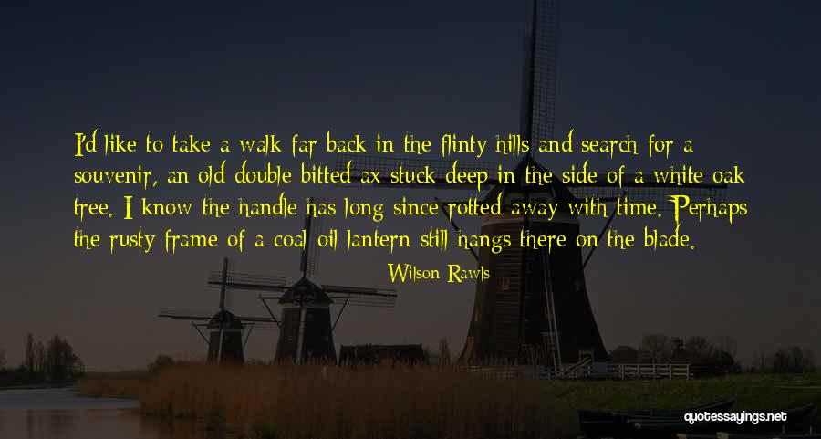 White Oak Quotes By Wilson Rawls White Oak Quotes By Wilson Rawls