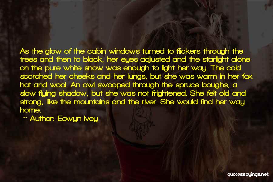 White Owl Quotes By Eowyn Ivey