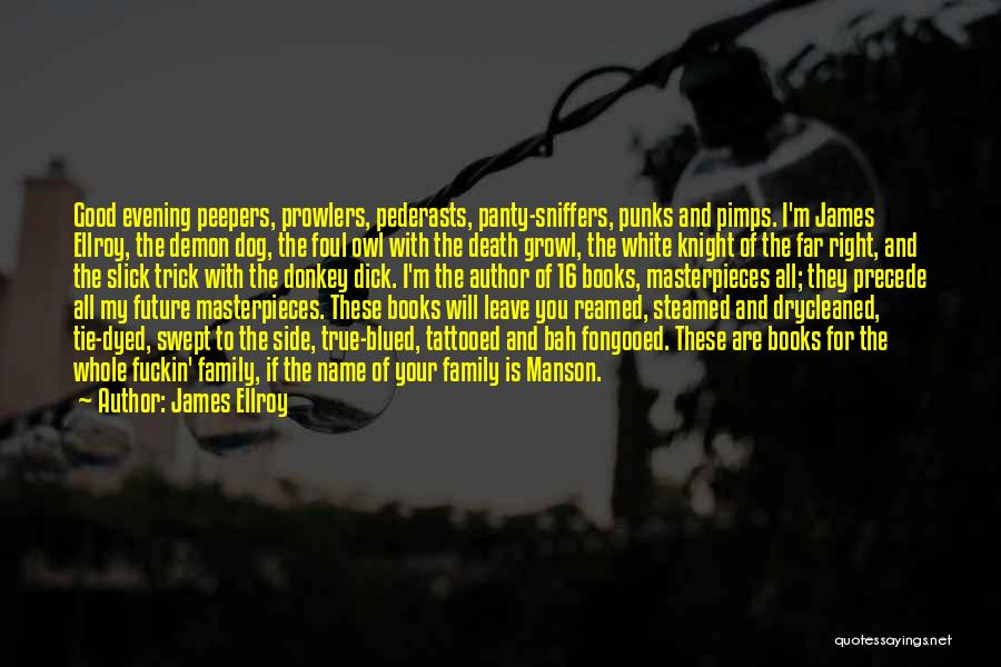 White Owl Quotes By James Ellroy