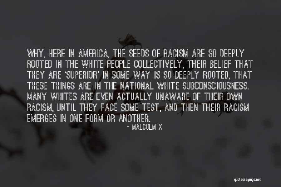 White People Face Racism As Well Quotes By Malcolm X White People Face Racism As Well Quotes By Malcolm X
