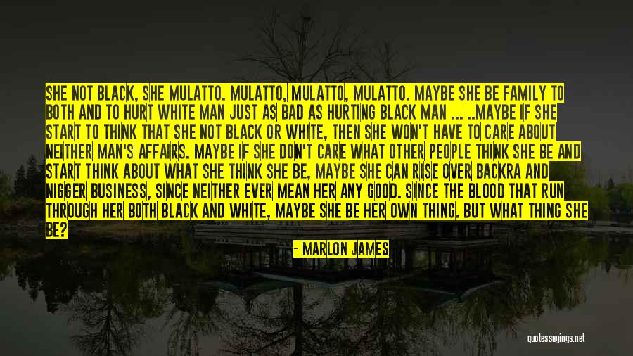 White People Want To Be Black So Bad Quotes By Marlon James White People Want To Be Black So Bad Quotes By Marlon James