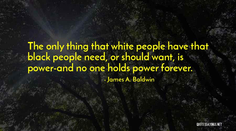 White Power Quotes By James A. Baldwin White Power Quotes By James A. Baldwin