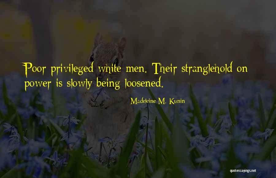 White Power Quotes By Madeleine M. Kunin White Power Quotes By Madeleine M. Kunin