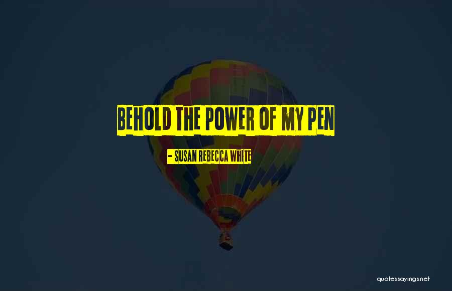 White Power Quotes By Susan Rebecca White White Power Quotes By Susan Rebecca White