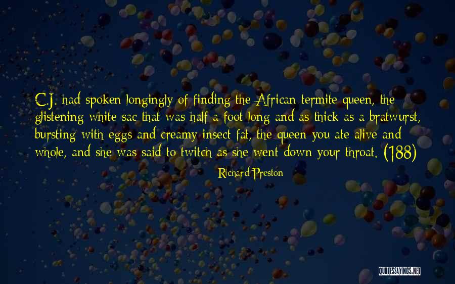 White Queen Richard Quotes By Richard Preston White Queen Richard Quotes By Richard Preston
