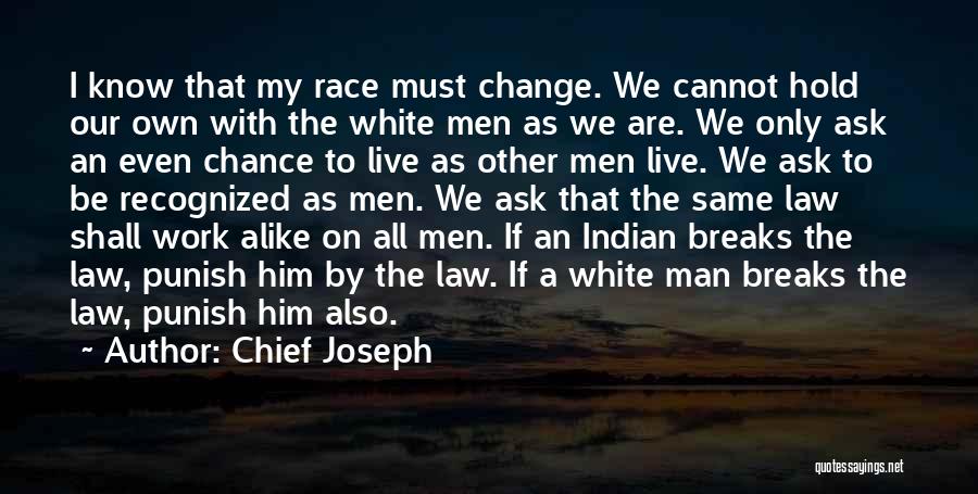 White Race Quotes By Chief Joseph