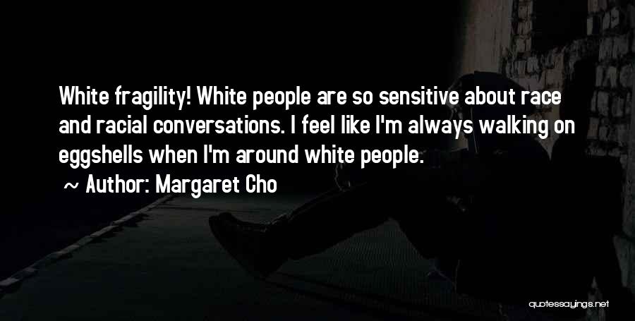 White Race Quotes By Margaret Cho