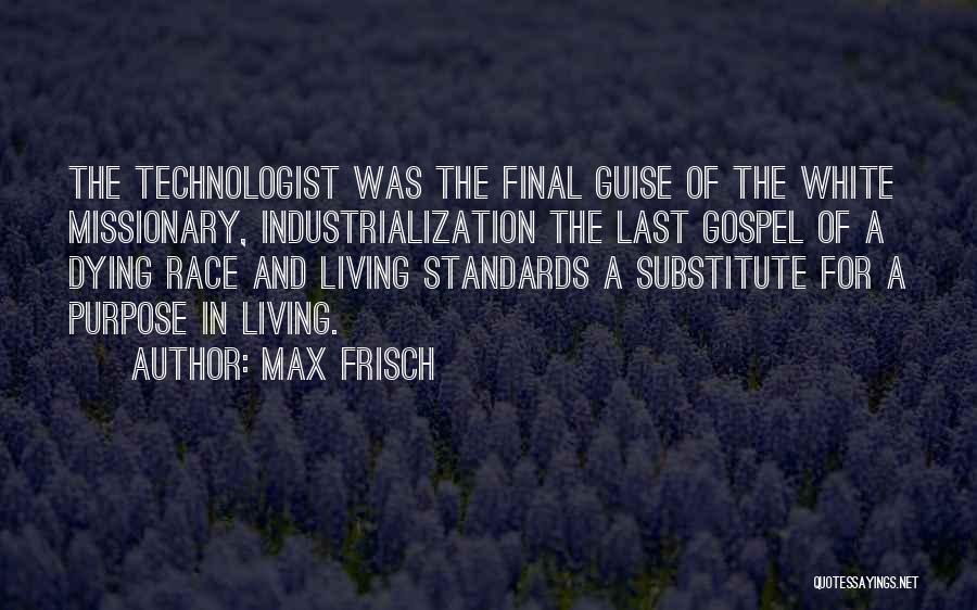 White Race Quotes By Max Frisch