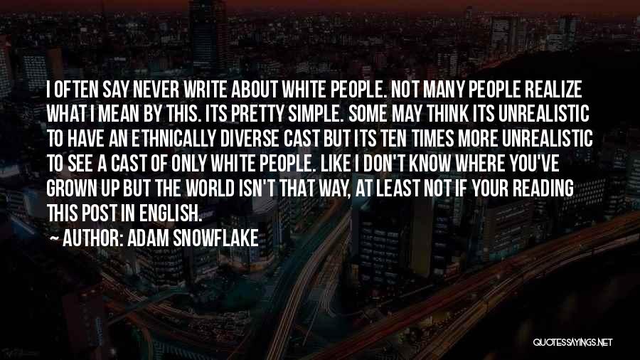 White Racism Quotes By Adam Snowflake