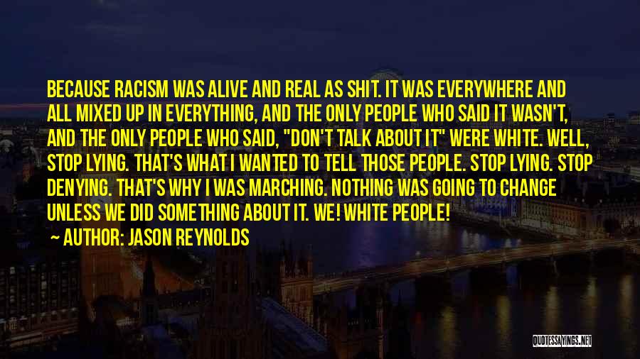 White Racism Quotes By Jason Reynolds