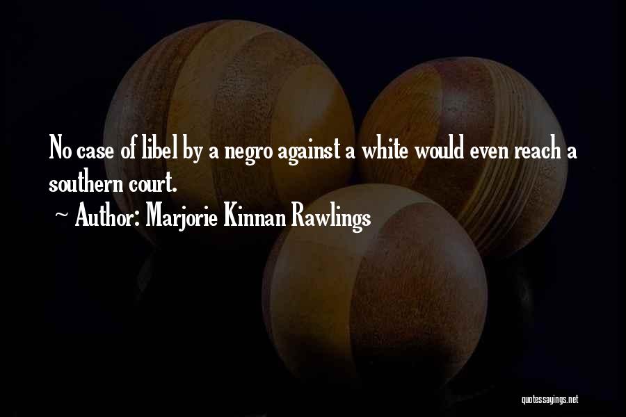 White Racism Quotes By Marjorie Kinnan Rawlings