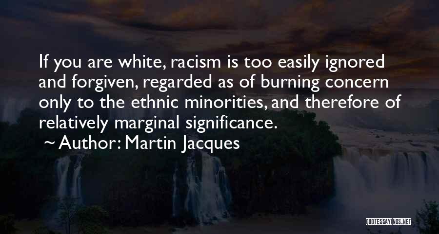 White Racism Quotes By Martin Jacques