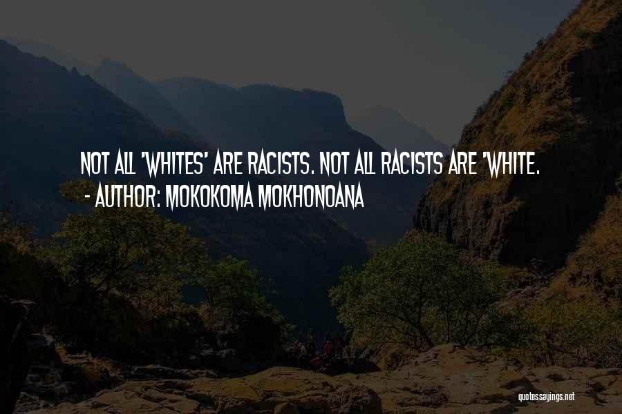 White Racism Quotes By Mokokoma Mokhonoana