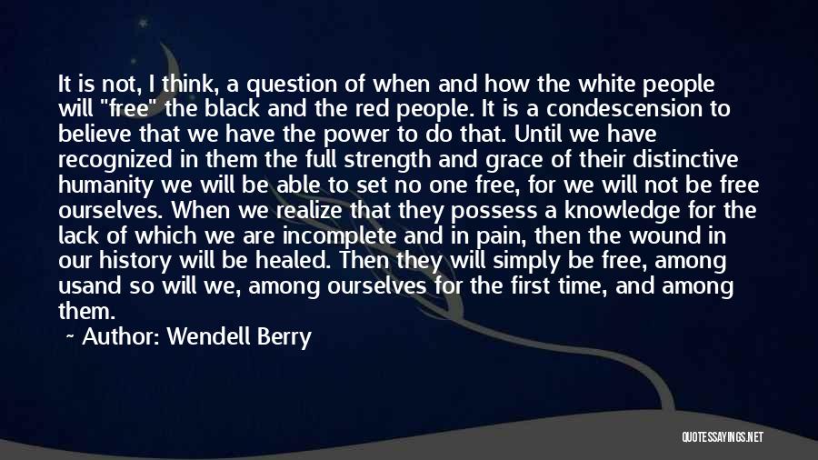 White Racism Quotes By Wendell Berry