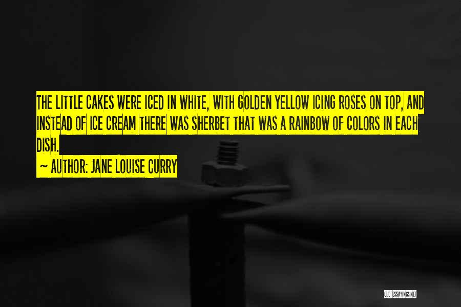 White Roses Quotes By Jane Louise Curry