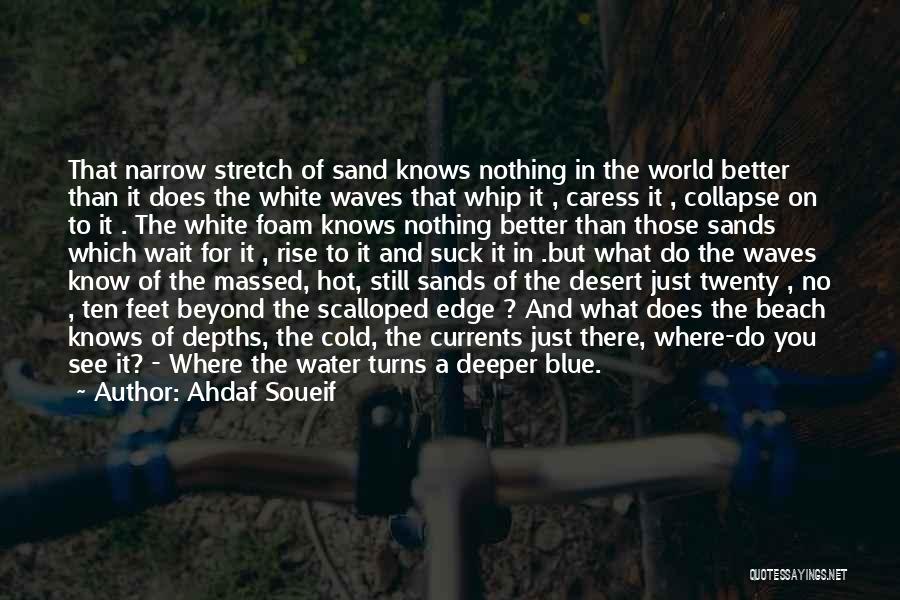 White Sand Beach Quotes By Ahdaf Soueif
