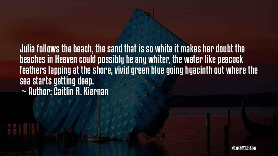 White Sand Beach Quotes By Caitlin R. Kiernan