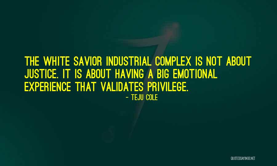 White Savior Complex Quotes By Teju Cole White Savior Complex Quotes By Teju Cole