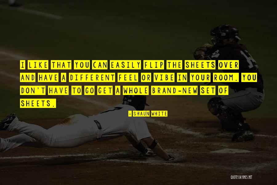 White Sheets Quotes By Shaun White White Sheets Quotes By Shaun White