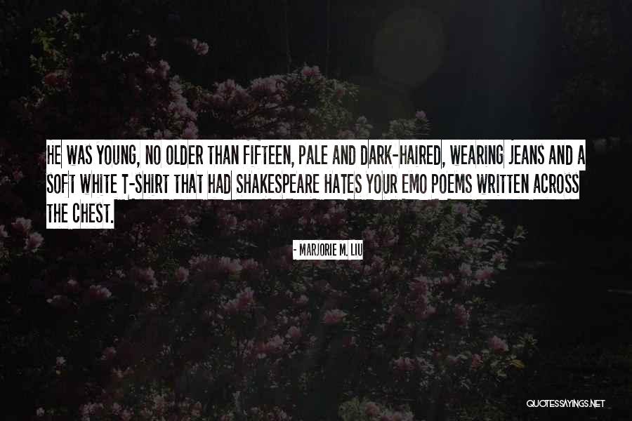 White Shirt And Jeans Quotes By Marjorie M. Liu White Shirt And Jeans Quotes By Marjorie M. Liu