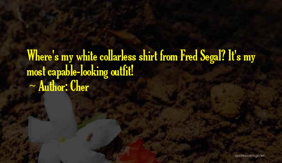 White Shirts Quotes By Cher