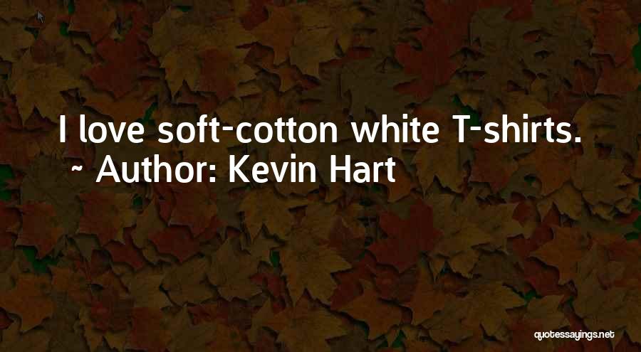 White Shirts Quotes By Kevin Hart