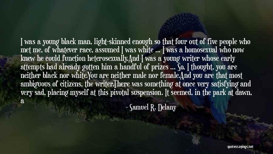 White Skinned Black Quotes By Samuel R. Delany White Skinned Black Quotes By Samuel R. Delany