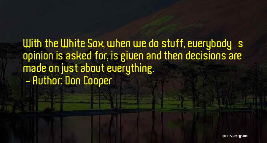 White Sox Quotes By Don Cooper