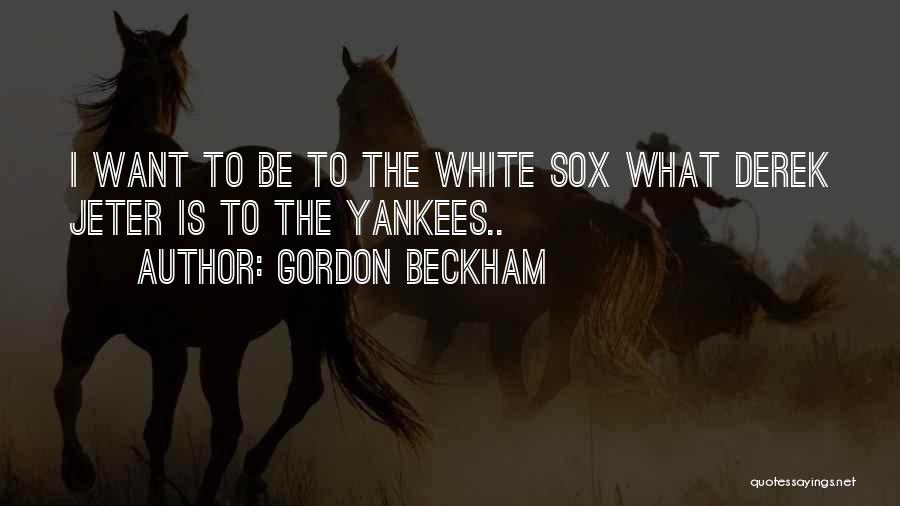 White Sox Quotes By Gordon Beckham