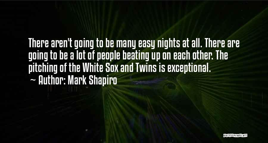White Sox Quotes By Mark Shapiro